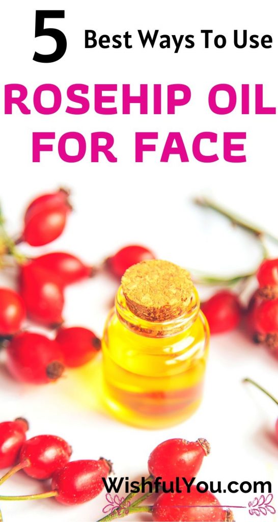 5 Effective Ways To Use Rosehip Oil For Face