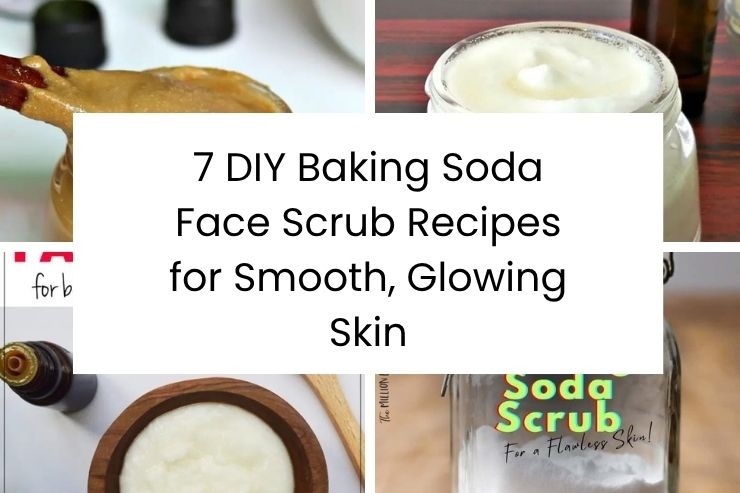 7 DIY Baking Soda Face Scrub Recipes for Smooth, Glowing Skin