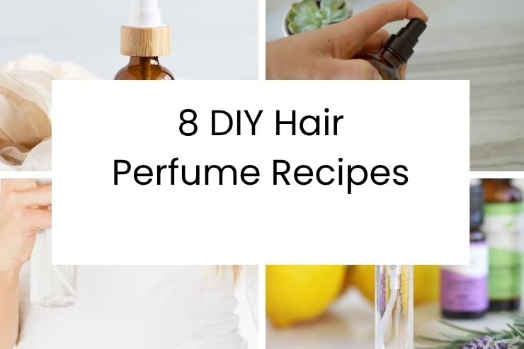 8 DIY Hair Perfume Recipes