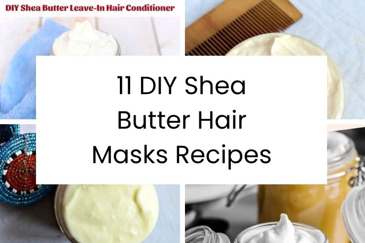 11 DIY Shea Butter Hair Masks Recipes