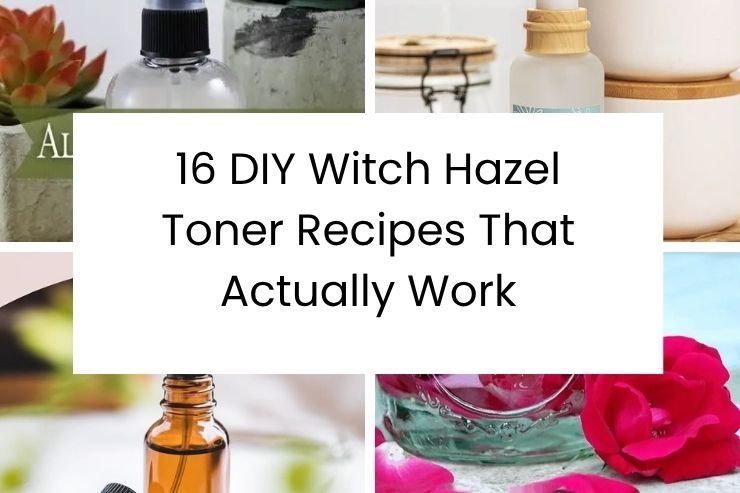 16 DIY Witch Hazel Toner Recipes That Actually Work